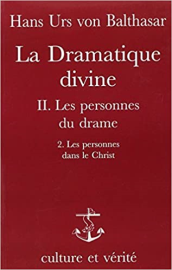 La dramatique divine tome 2-2 les personnes dans le Christ